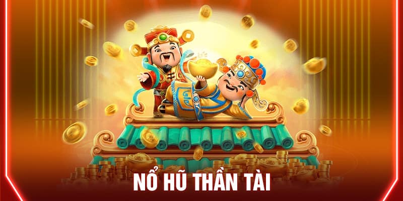Nổ hũ Thần Tài Giới Thiệu Về Nổ Hũ Thần Tài Tại Net88