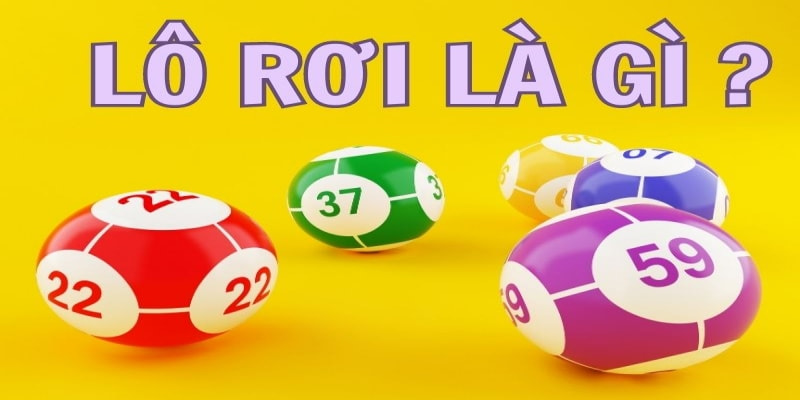 Cách bắt lô rơi Lô Rơi Là Gì?