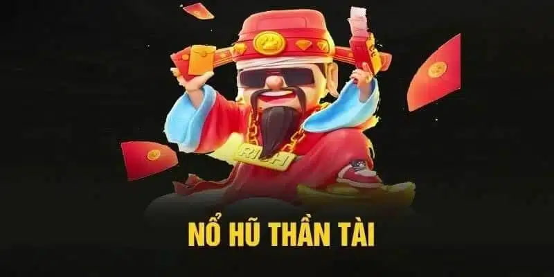 Nổ hũ Thần Tài Mẹo Để Thắng Lớn Trong Nổ Hũ Thần Tài